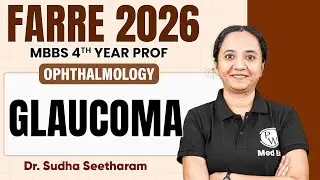 Glaucoma | Ophthalmology Lectures | MBBS 4th Year | Farre Series | Dr. Sudha Ma'am | PW MedEd