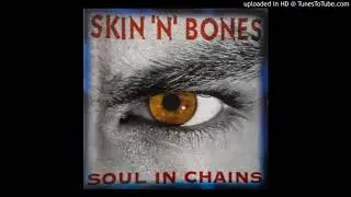 SKIN´N´BONES 6-Soul In Chains
