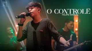 O Controle | Felipe Mar&ccedil;al [DVD Os Escolhidos 4]