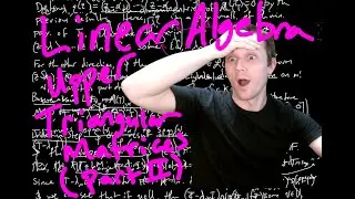 Linear Algebra - Upper Triangular Matrices (Part 2)