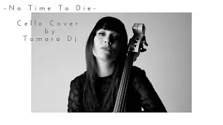 BILLIE EILISH - NO TIME TO DIE - Cello Cover by Tamara Dj #cellocover #notimetodie #tamaradj