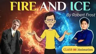 Fire and Ice class 10 Poem | Class 10 English Poem Fire 💥 and  Ice 🧊 by robert frost Animation