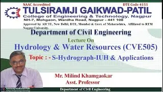 Hydrology & Water Resources: S-Hydrograph IUH & Applications by Mr Milind Khamgaonkar (Ast Prof CED)