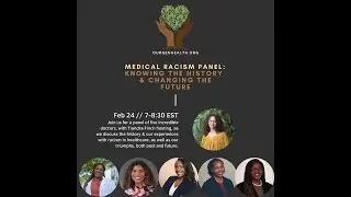 Medical Racism Panel: Knowing the History and Changing the Future