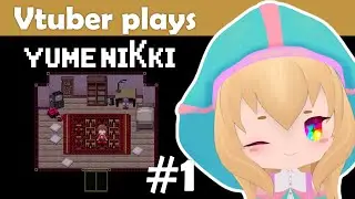 【ENVtuber Let's play】Yume Nikki Part 1 - Where is the horror?