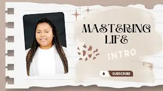 Mastering Life Series Episode 1: Introduction to Mastering Life #podcast