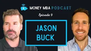 Money MBA Ep. #9 - Jason Buck