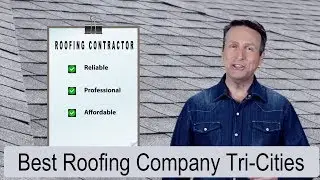 Best Roofing Company Tri-Cities