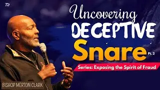 Uncovering Deceptive Snare - Pt 2 | Series: Exposing The Spirit of Fraud  2025-11-02_11am