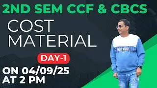 2ND SEM | CBCS & CCF | COST | MATERIAL | DAY-1 | BCOM | CALCUTTA UNIVERSITY