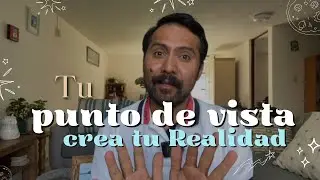 Tu punto de vista crea tu realidad | Access Consciousness