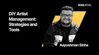 Artist Management: Strategies and Tools with Aayushmaan Sinha