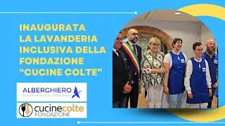 Inaugurata la lavanderia inclusiva della Fondazione “Cucine Colte”