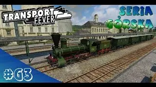 Transport Fever PL - Seria górska - #3 - 10 lat minęło, jak jeden dzień ... i nie zbankrutowałem :D