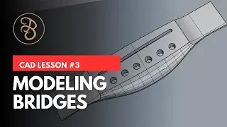How to Model a Guitar Bridge in CAD | Will Bezard
