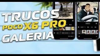 Trucos Poco X6 Pro para la EDITOR de GALERIA 🔥🔥🔥