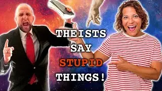 Theists Say Stupid Things - Subscriber Edition