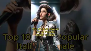Top 10 Most Popular Italian Female Singer In 2024