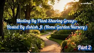 Meeting By Plant Sharing Group Hosted By Ashish Ji Home Gardens Nursery Jaipur #HomeGardensNursery