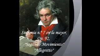 &middot; Beethoven &middot; Sinfon&iacute;a n.&ordm; 7 &middot; Segundo Movimiento - Allegretto &middot;