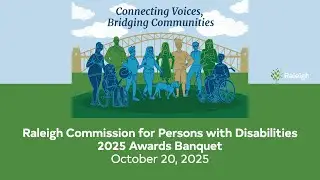 Raleigh Commission for Persons with Disabilities 2025 Awards Banquet - October 20, 2025