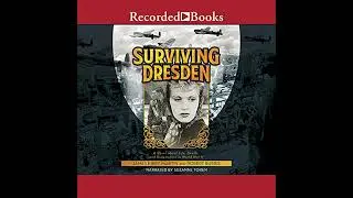 Surviving Dresden: A Novel about Life, Death, and Redemption in World War II by James Kirby Martin