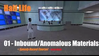 Half Life - Chapter 01-02 | Hard | Ep01 - Hazard Course, Black Mesa Inbound & Anomalous Materials