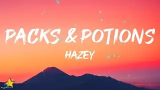 HAZEY - Packs and Potions (Lyrics) | Gotta mix these packs and potions