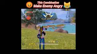 THIS COMBINATION MAKE ENEMY ANGRY