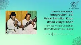 Raag Gujari Todi | Ustad Vilayat Khan & Bismillah Khan | Classical Archives by Shri. Diwakar Tole