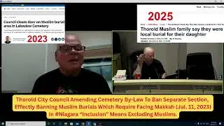 Thorold Council Effectively Excludes Muslims From Public Cemetery & Calls It Inclusive (Jul 11 2023)