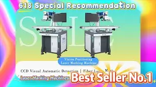 618 Sale! Laser Marking Machines &ndash; Visual Positioning, Metal Cutting & 3D Engraving &ndash; Limited Deals!