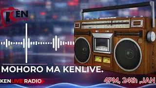 Kenlive Tv.Home of news and entertainment. 4PM, 24th, JAN, 2026 MOHORO MA KENLIVE