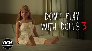 Don't Play with Dolls 3 | Short Horror Film
