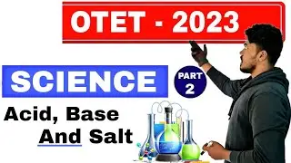 OTET Exam 2022-23 || Acid,Base and Salt (Part-2) || Science Content ||Explain in ଓଡିଆ