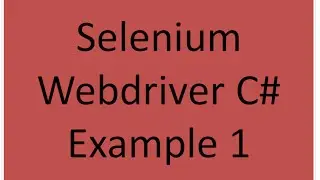 Selenium WebDriver C# Example 1