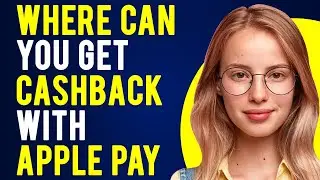 Where Can You Get Cashback With Apple Pay? (How It Works)