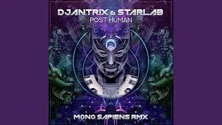 Post Human (Mono Sapiens Remix)
