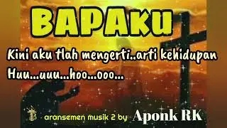 BAPAku aransemen lagu 2 dan penyanyi by Aponk RK Tower Breakthrough Worship