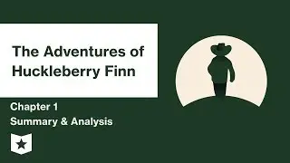 The Adventures of Huckleberry Finn  | Chapter 1 Summary & Analysis | Mark Twain | Mark Twain