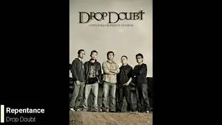 Drop Doubt - Repentance (Audio HQ)