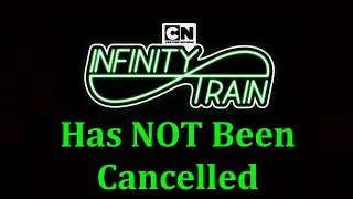 Infinity Train Has NOT Been Cancelled | Cartoon Network