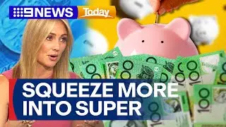 Simple tricks to squeeze more into your super | 9 News Australia