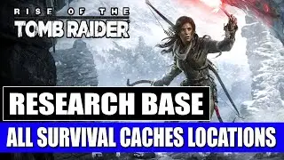 Rise of the Tomb Raider - Research Base - All Survival Cache Locations