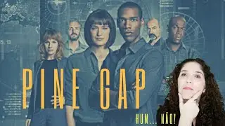 Pine Gap - Hum... N&atilde;o Gostei!