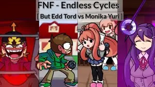 FNF - Endless Cycles ( But Edd Tord vs Monika Yuri )