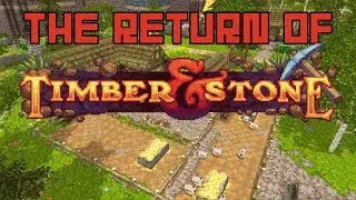 Timber & Stone - The Return!