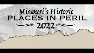 Missouri's Historic Places in Peril 2022