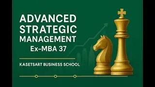 ASM01 Advanced Strategic Management (3/3) 6 พฤศจิกายน 2568