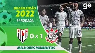 ATLÉTICO-GO 0 X 1 CORINTHIANS| MELHORES MOMENTOS | 9ª RODADA BRASILEIRÃO 2022 | ge.globo